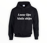 Loose lips sinks ships Hoodie